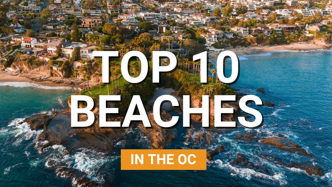 Top 10 Best Beaches In The OC - Orange County Beach Life - Best Places To Surf and Relax