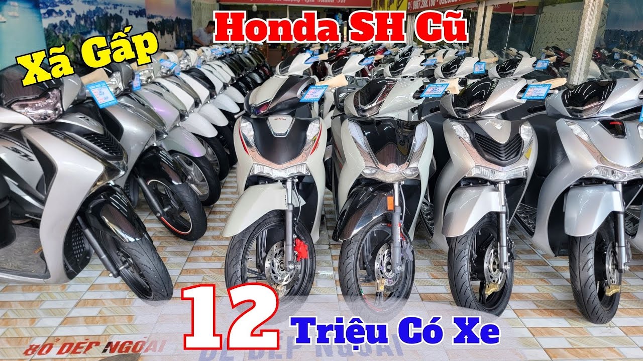 "Xã" Lô Honda SH Cũ Giá Rẻ ,SH125 ,SH150 ,SH 160 Góp 12 Triệu Có Xe