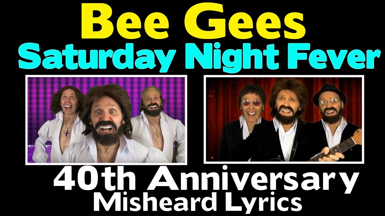 The Bee Gees Saturday Night Fever - 40th Anniversary Misheard Lyrics