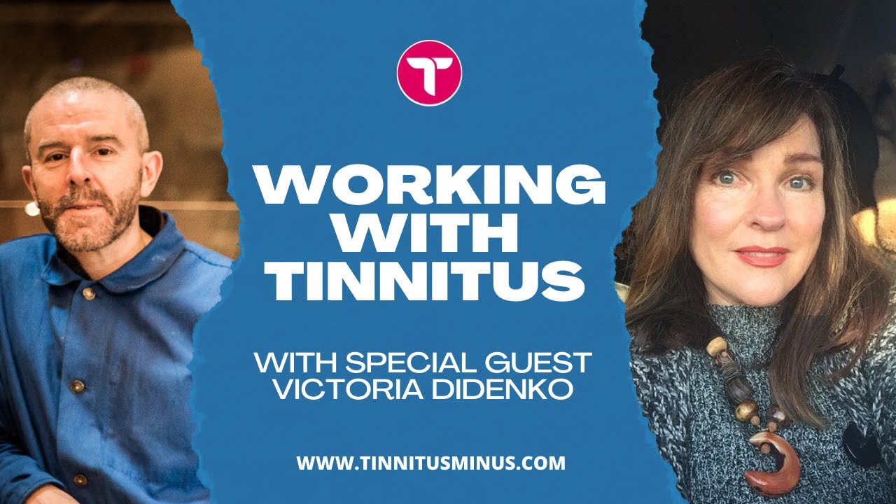 Working with Tinnitus with Special Guest: Victoria Didenko
