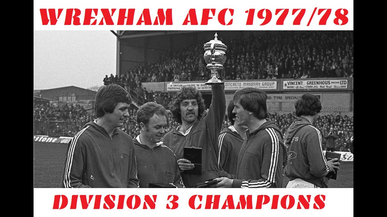 Wrexham AFC - 1977/78 Promotion season Review - Division 3 Champions