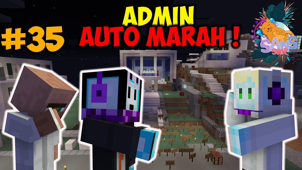 ADMIN SANS SMP AUTO MARAH DENGAN SEMUA INI !!! DI SANS SMP S4 #35 - Minecraft Indonesia