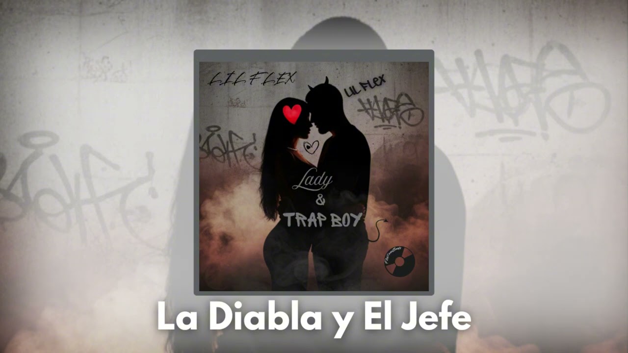 LIL FLEX - [ La Diabla y el Jefe ] | Lady & TRAP Boy 🥀