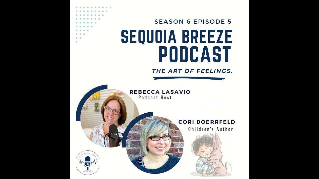 The Sequoia Breeze Podcast S6:E5, The Art of Feelings  with Cori Doerrfeld