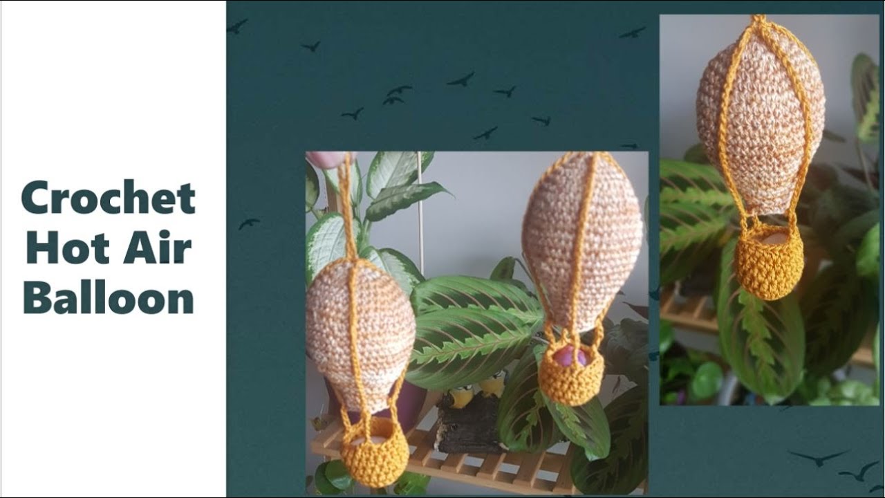 How To Crochet Hot Air Balloon