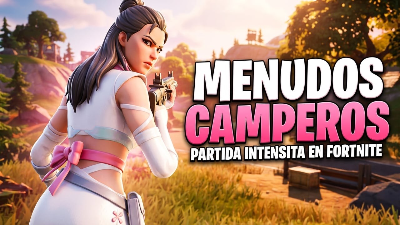 PARTIDA INTENSITA EN FORTNITE , MENUDOS CAMPEROS