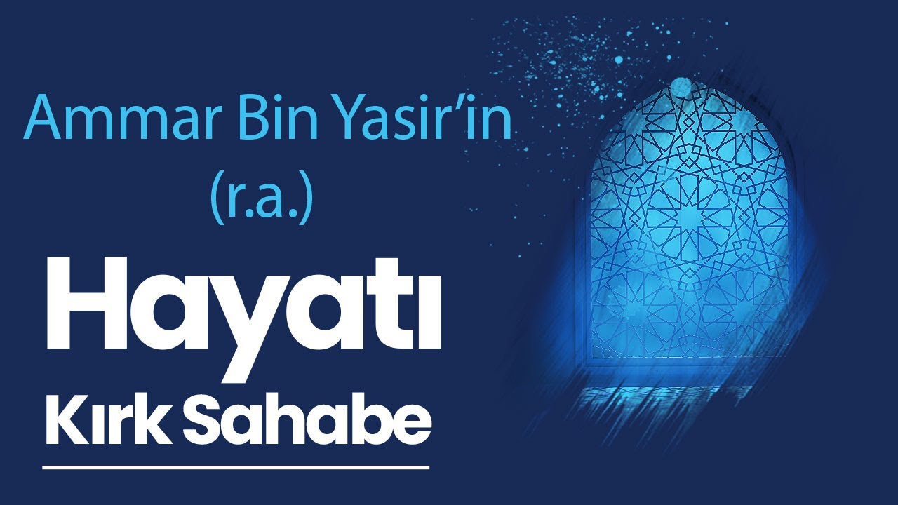 Ammar Bin Yasir'in (R.A.)  Hayatı | Prof. Dr. Ünal Kılıç - Kırk Sahabe (21. Bölüm)