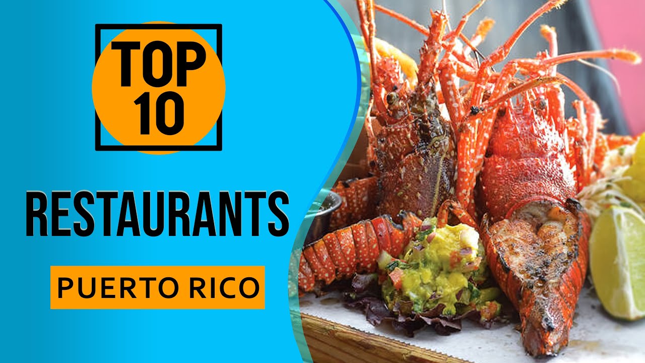Top 10 Best Restaurants in Puerto Rico