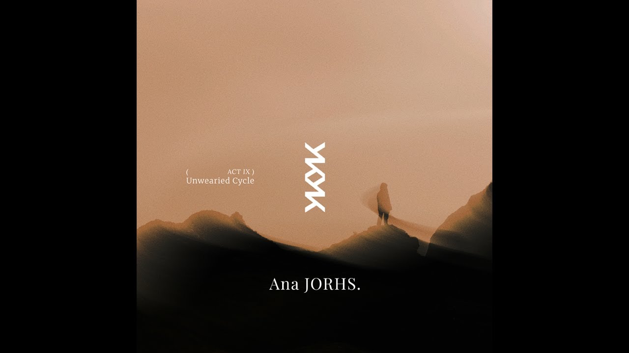 Unwearied Cycle – Act. IX by Ana JORHS.