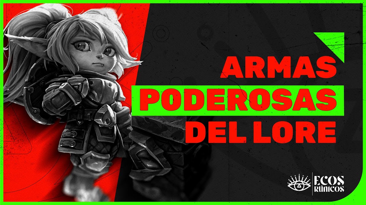 Armas LEGENDARIAS que no conoc&iacute;as en el Lore de League of Legends