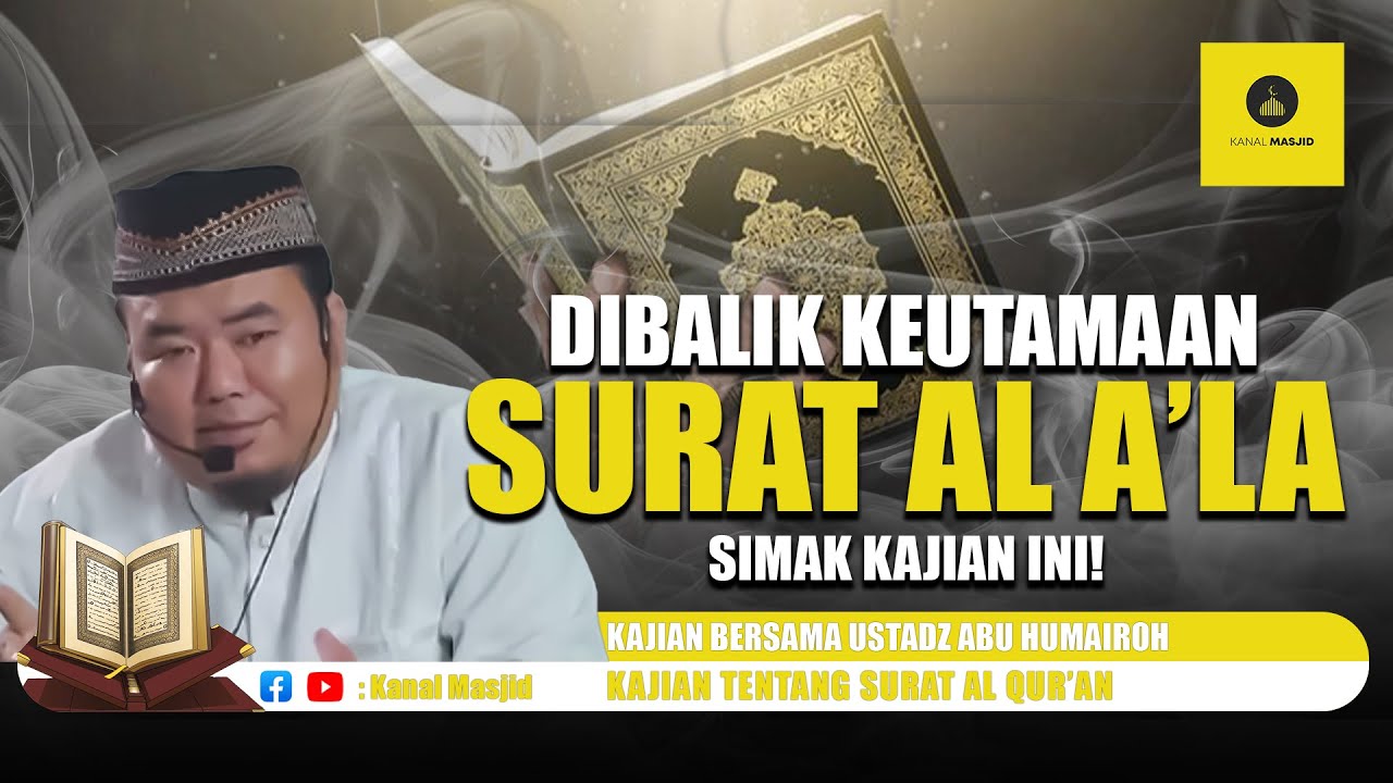 Rahasia besar dibalik Surat Al A'la kajian bersama Ustadz Abu Humairoh