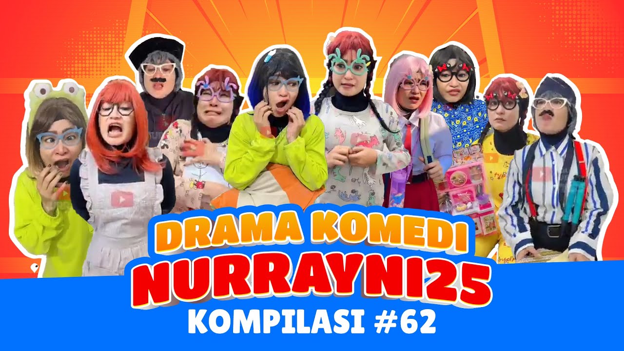 PART 62 | KOMPILASI DRAMA KOMEDI NURRAYNI25