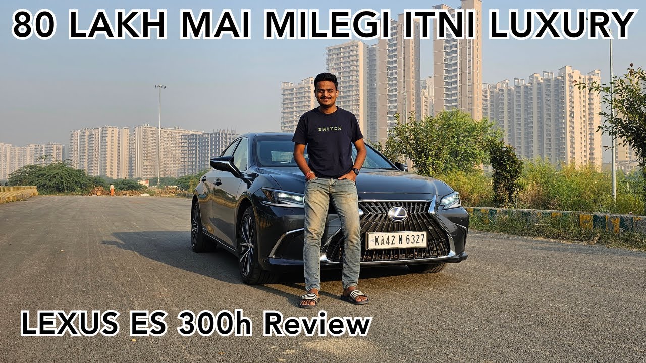 Lexus ES 300h Review | 80 lakh Kharch Karne padenge iss luxury car ke liye