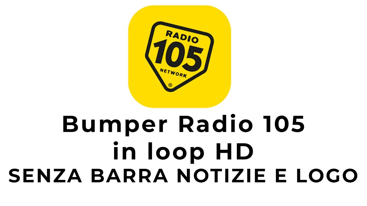 Bumper HD Radio 105 in Loop - SENZA BARRA NOTIZIE E LOGO