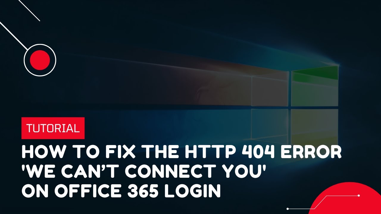 How to Fix the HTTP 404 Error 'We can&rsquo;t connect you' on Office 365 Login | VPS Tutorial