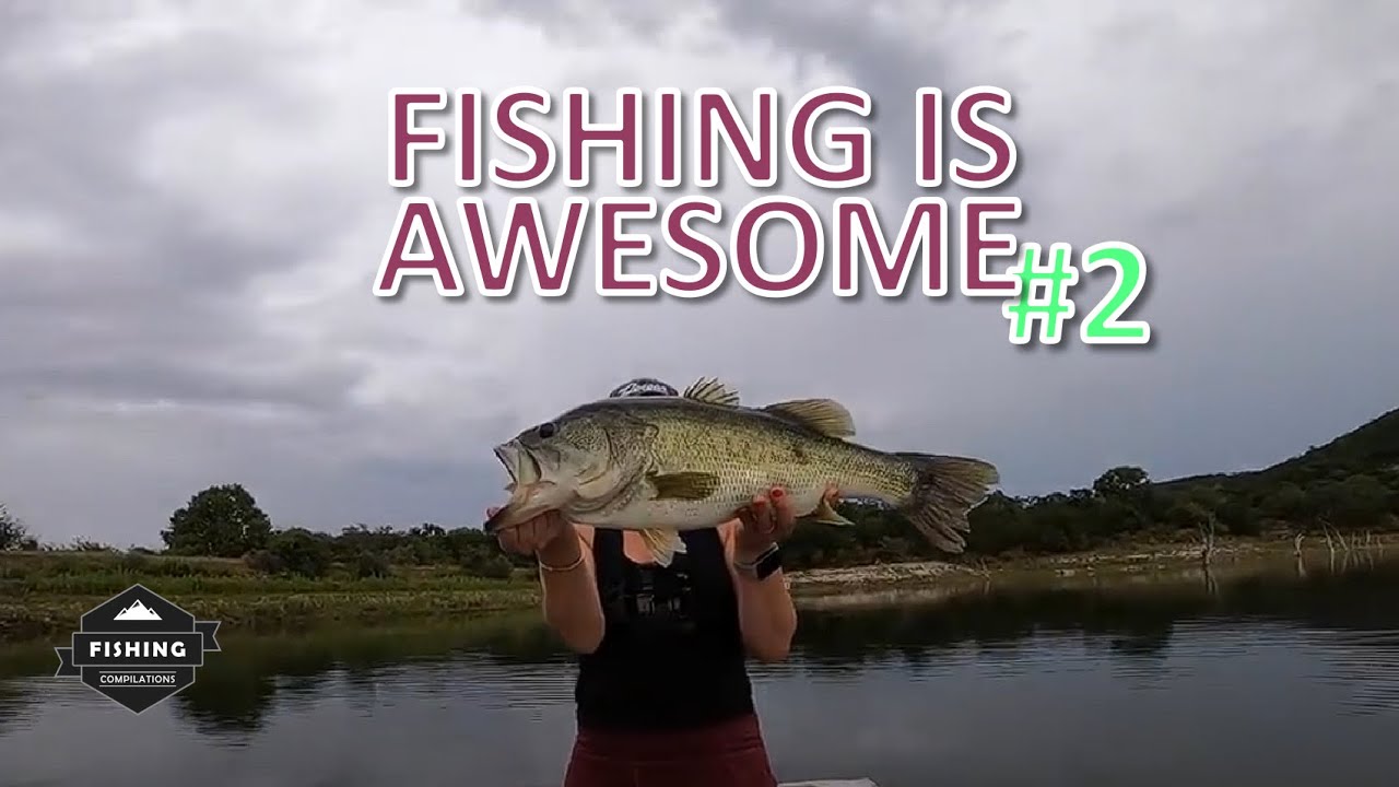 Fishing Is Awesome Compilation #2