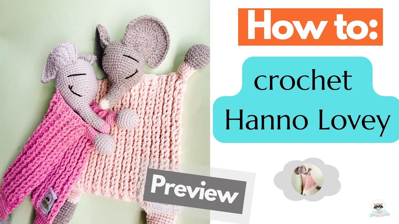 1. Hanno, the Elephant Lovey - Preview. Crochet amigurumi pattern. FREE toy pattern. Baby friendly