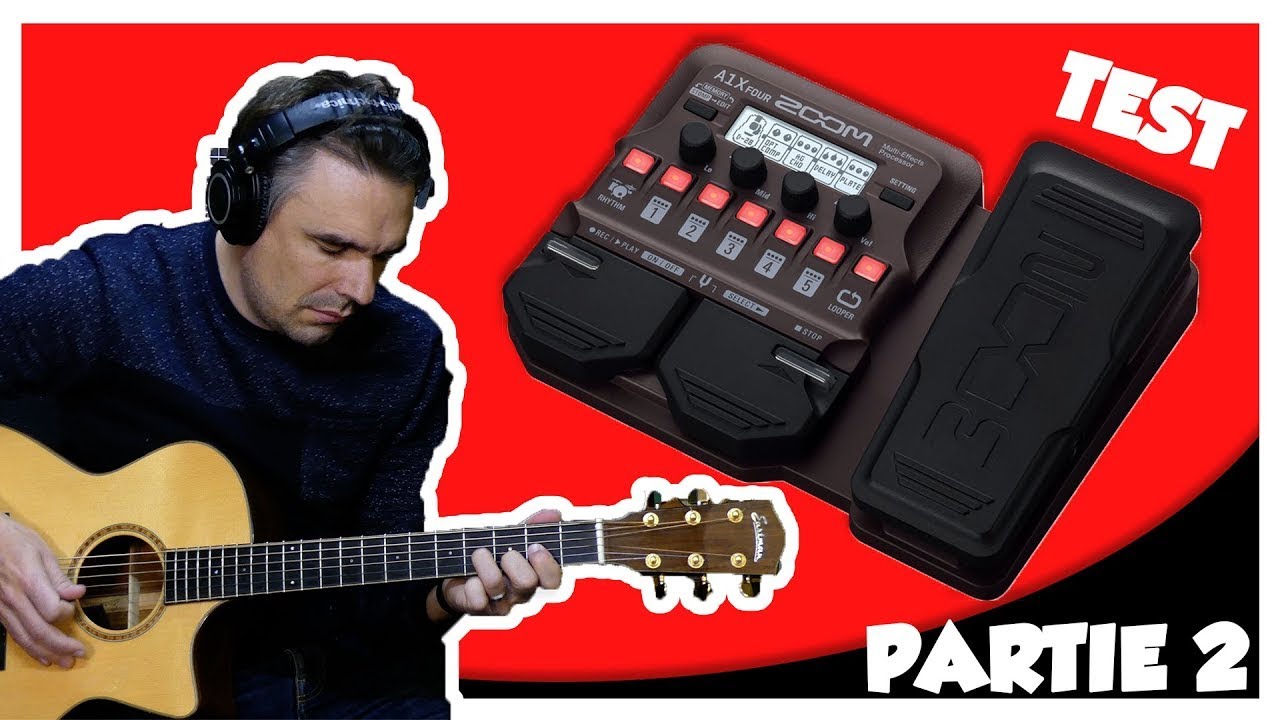 Test Zoom A1X FOUR (Partie 2) – Multi-effets acoustiques