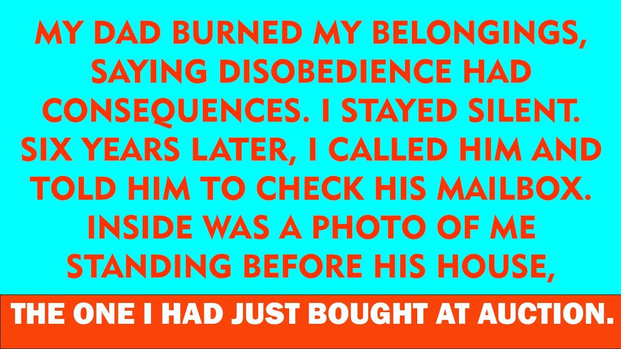 My Dad Burned My Belongings to “Teach Me a Lesson” — So I Bought His House
