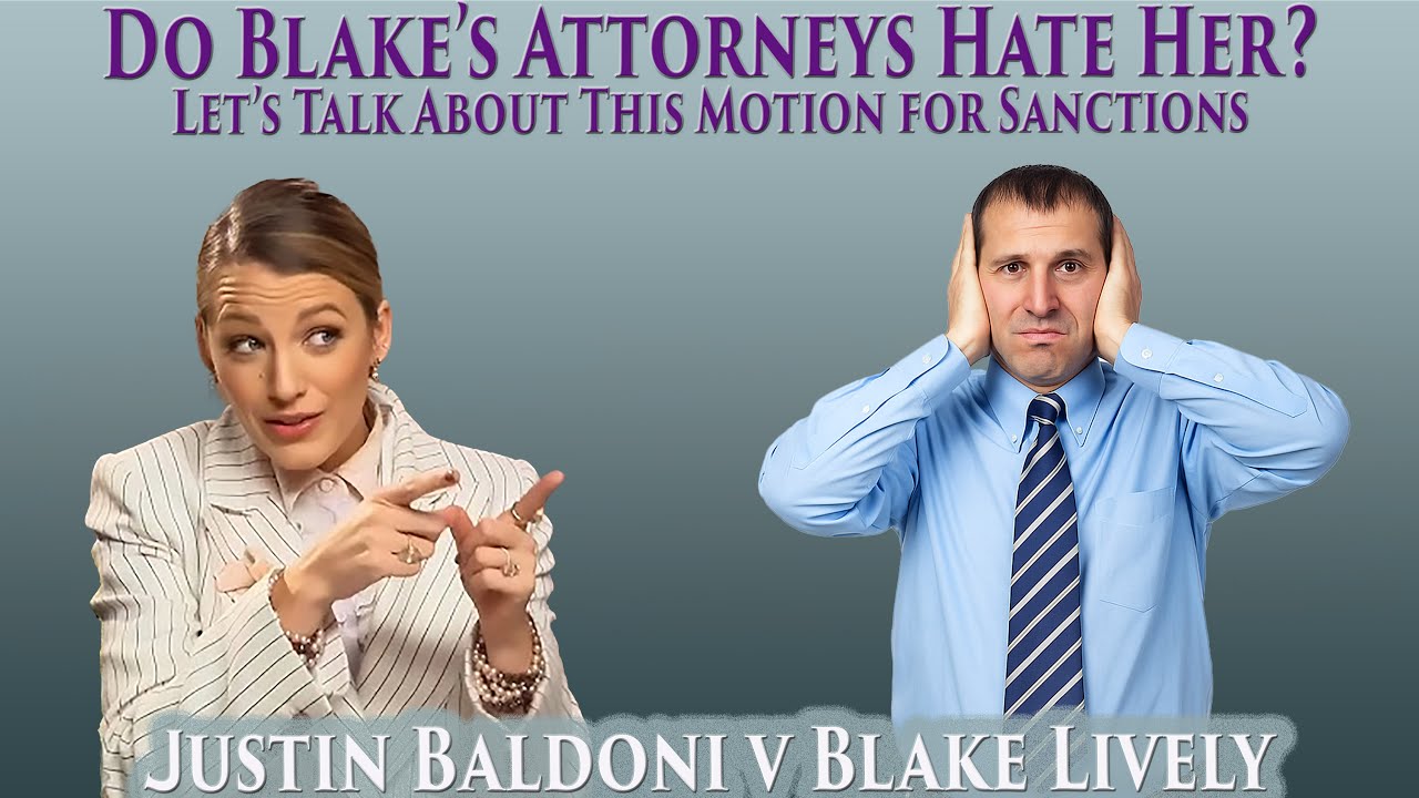 Do Blake Lively's Attorneys Hate Her? Let's Talk About This Motion for Sanctions