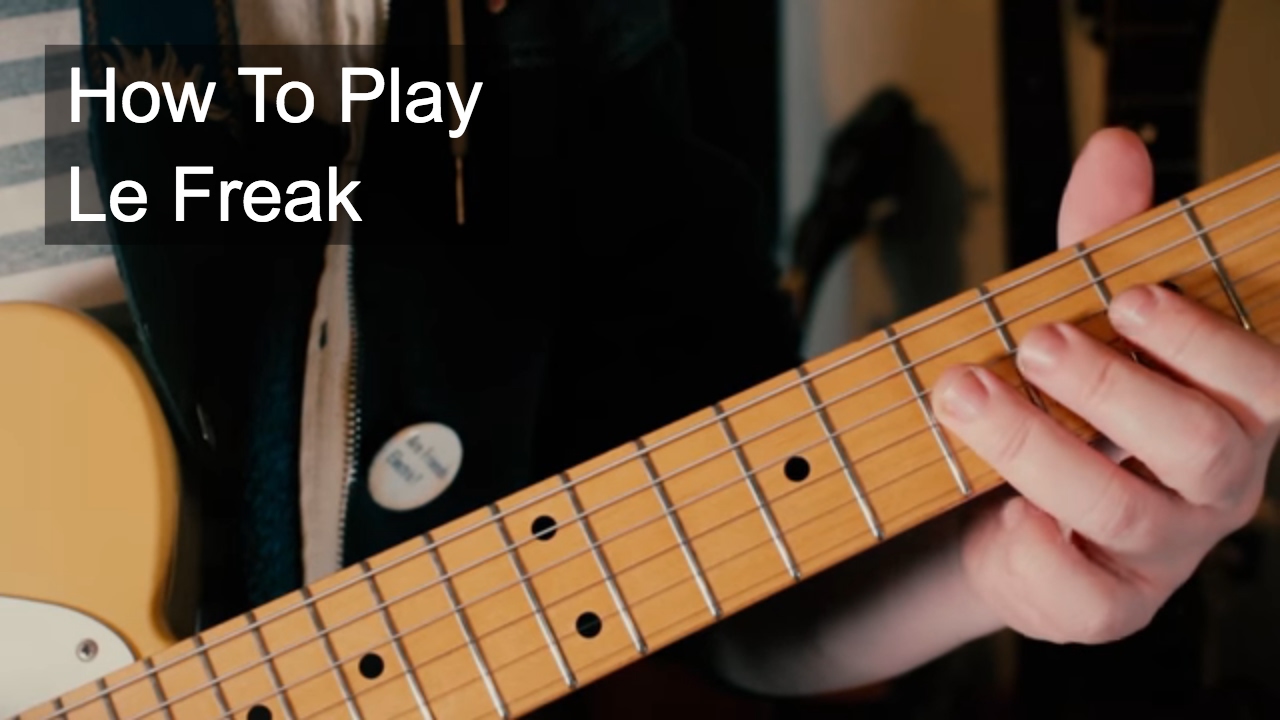 Le Freak Chic Guitar Tutorial