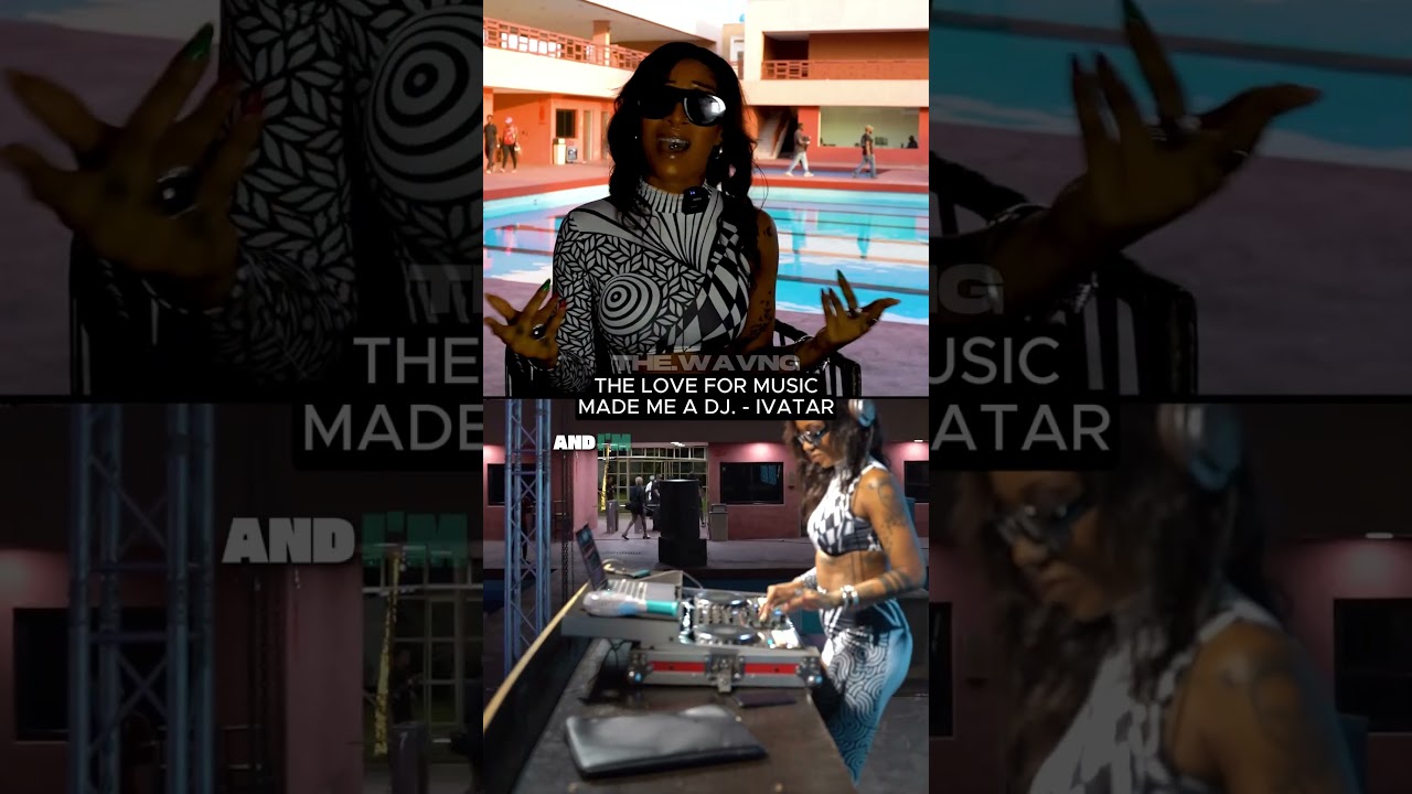 IVATAR: The Love For Music Made Me Become A DJ. 