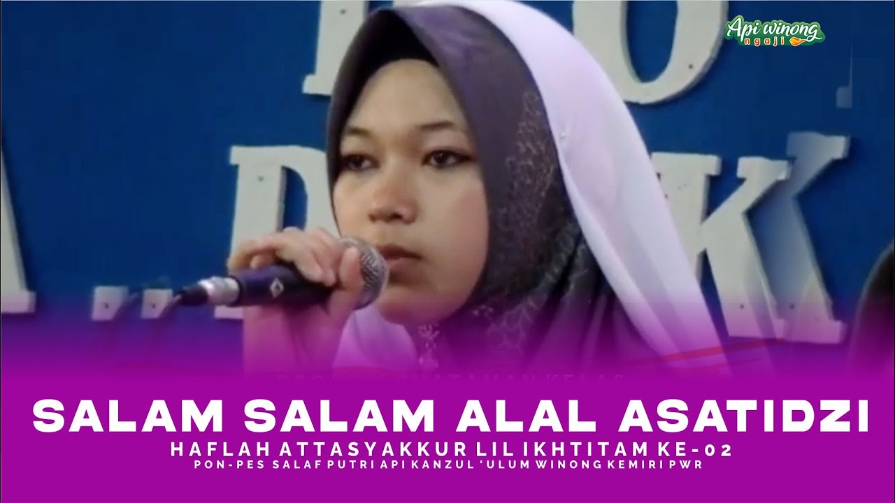 Salam Salam 'Alal Asatidzi || Khataman PP. API Putri Kanzul 'Ulum