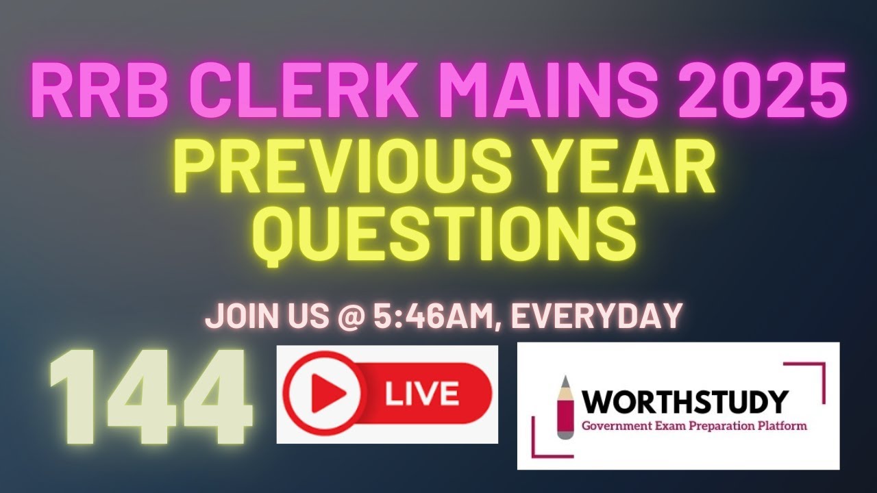 RRB Clerk Mains 2025 Previous Year Questions | PART - 144 | #rrbclerk | WORTHSTUDY