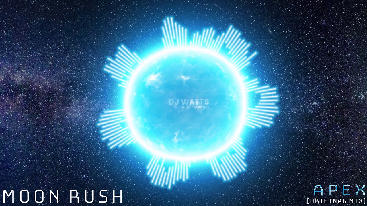 MOON RUSH - Apex (Original Mix) [Psytrance]