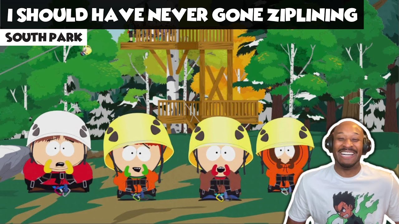 SOUTH PARK - I Should Have Never Gone Ziplining [REACTION!]  S16 Ep 6