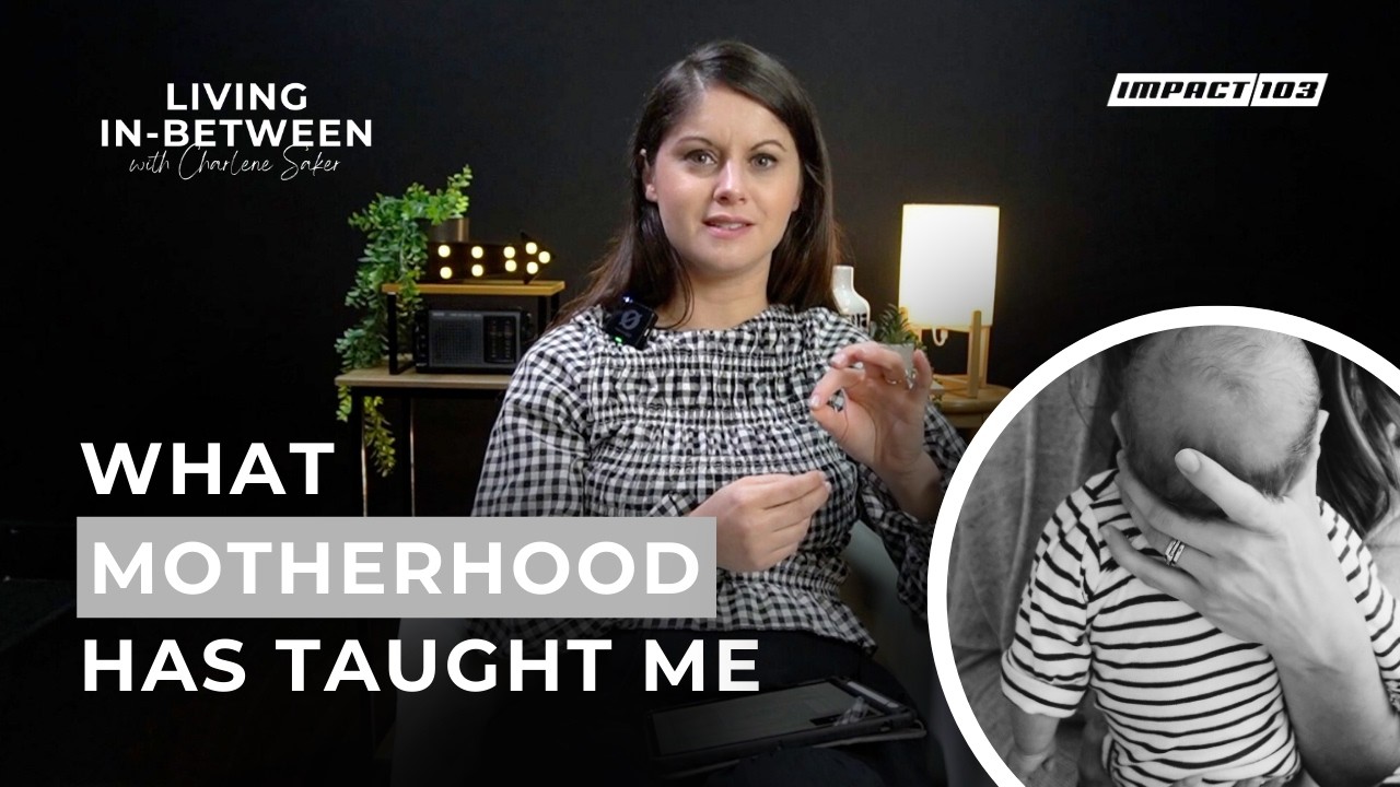 What Motherhood Has Taught Me - Living In-Between Podcast