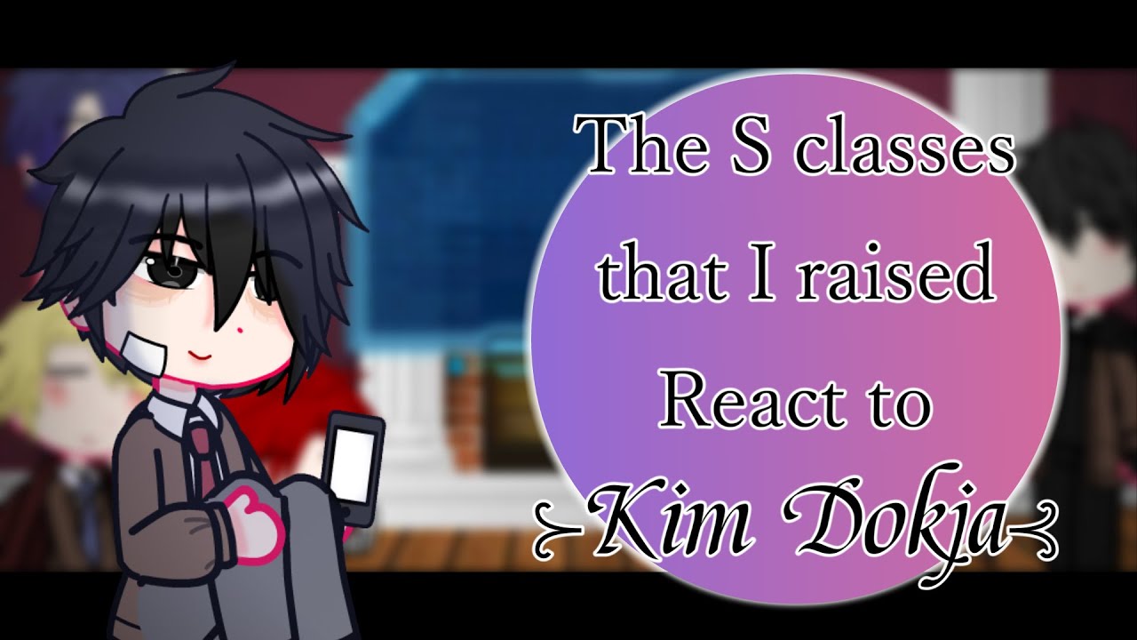 The S-classes that I raised react to Kim Dokja||No Part 2||FF AU||Nightmare Studio.