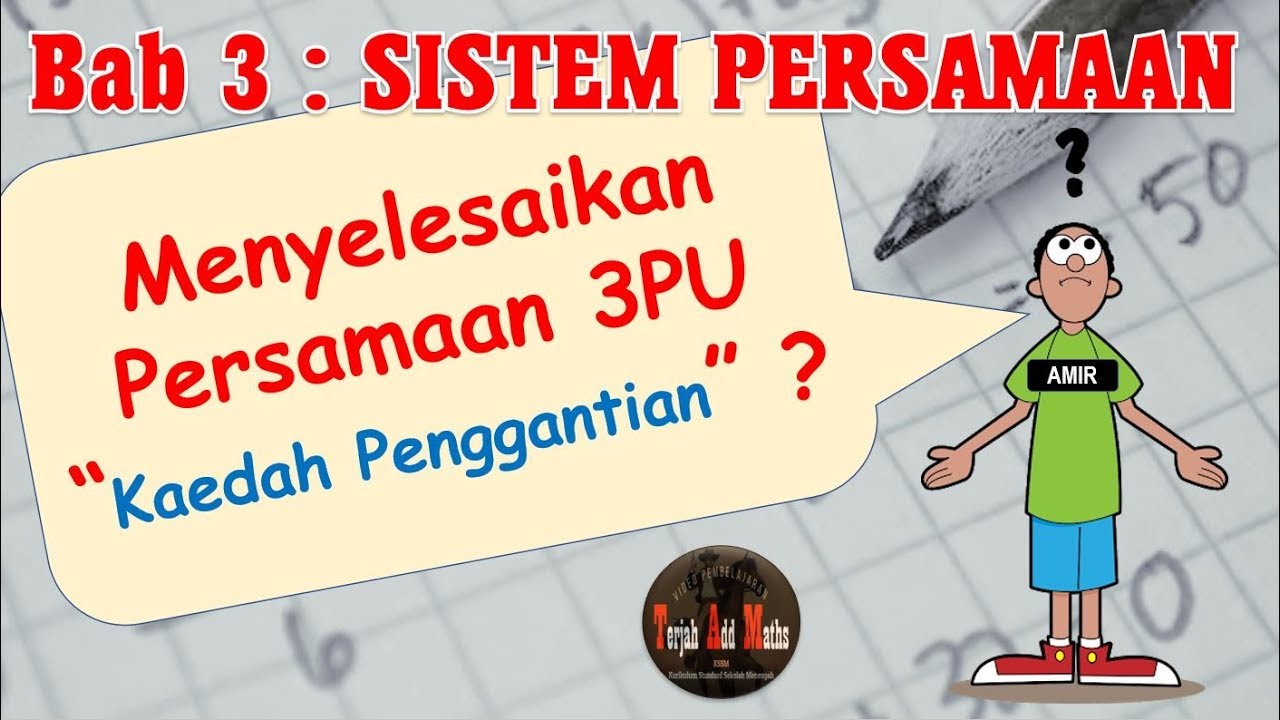 Vid 03 Mat Tambahan KSSM Ting 4 Bab 3 :  Selesai Sistem Persamaan Linear 3PU : 