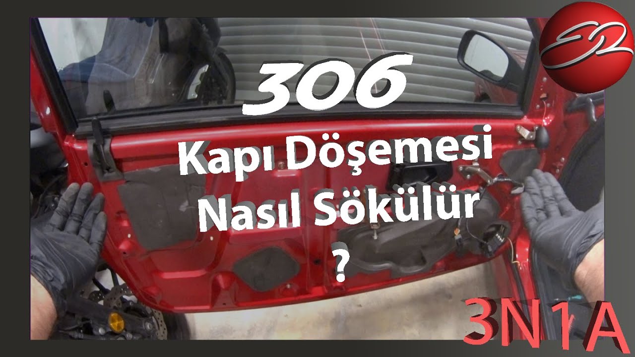 Kapı Döşemesi Nasıl Sökülür ? | Peugeot 306 GTi | 3N1A