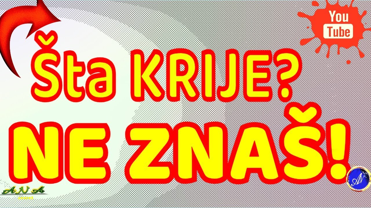 NE ZNAŠ! ŠTA KRIJE .. 