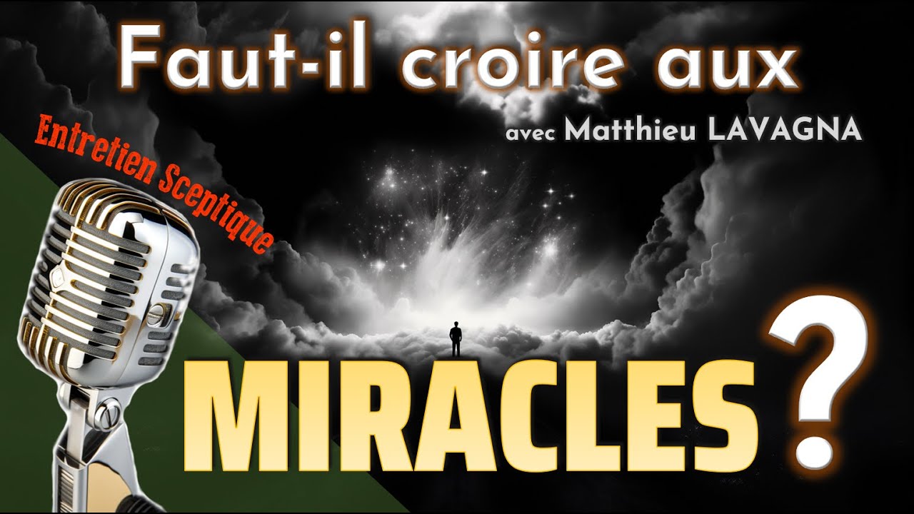 Faut-il croire aux miracles ?