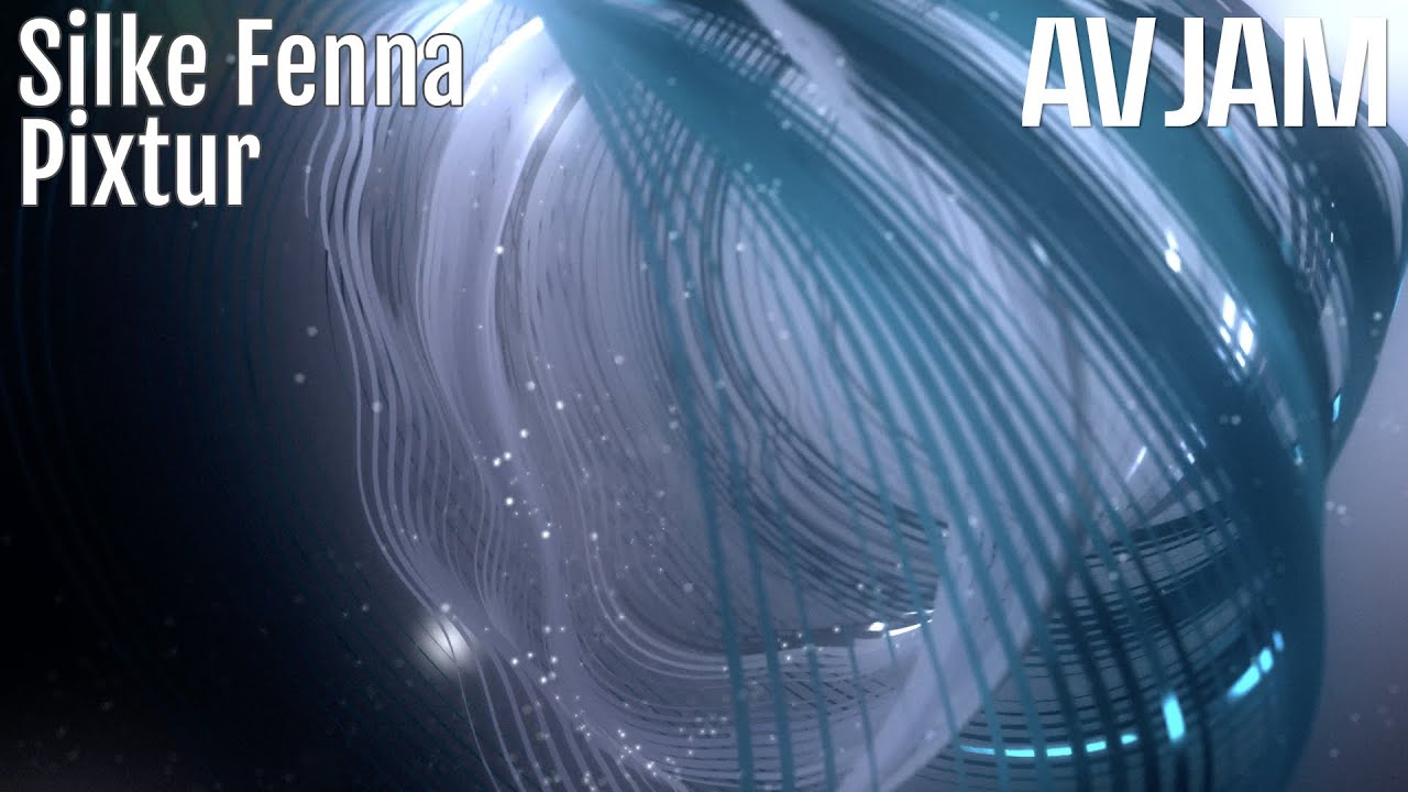 Silke Fenna + Pixtur at AVJam [Jan. 26th 2024]