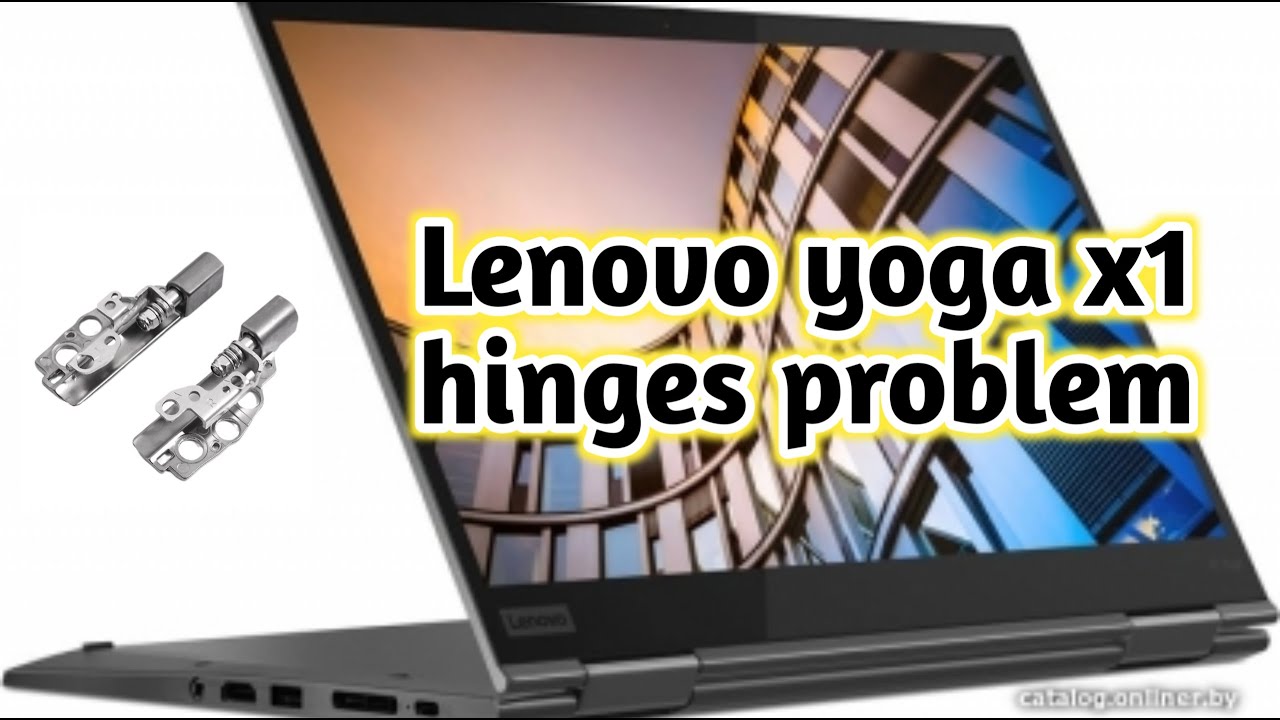 Lenovo x1 yoga hinges problem || Lenovo x1 yoga hinge replacement