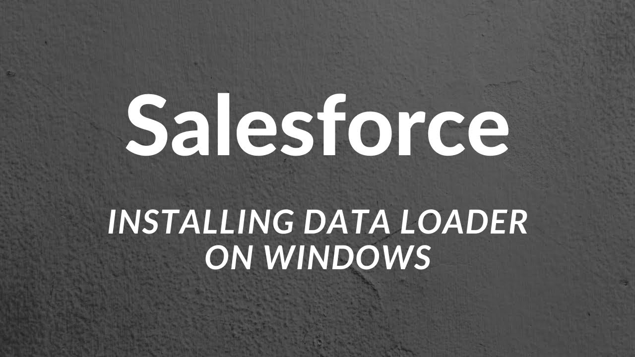 Salesforce: Installing Data Loader on Windows.