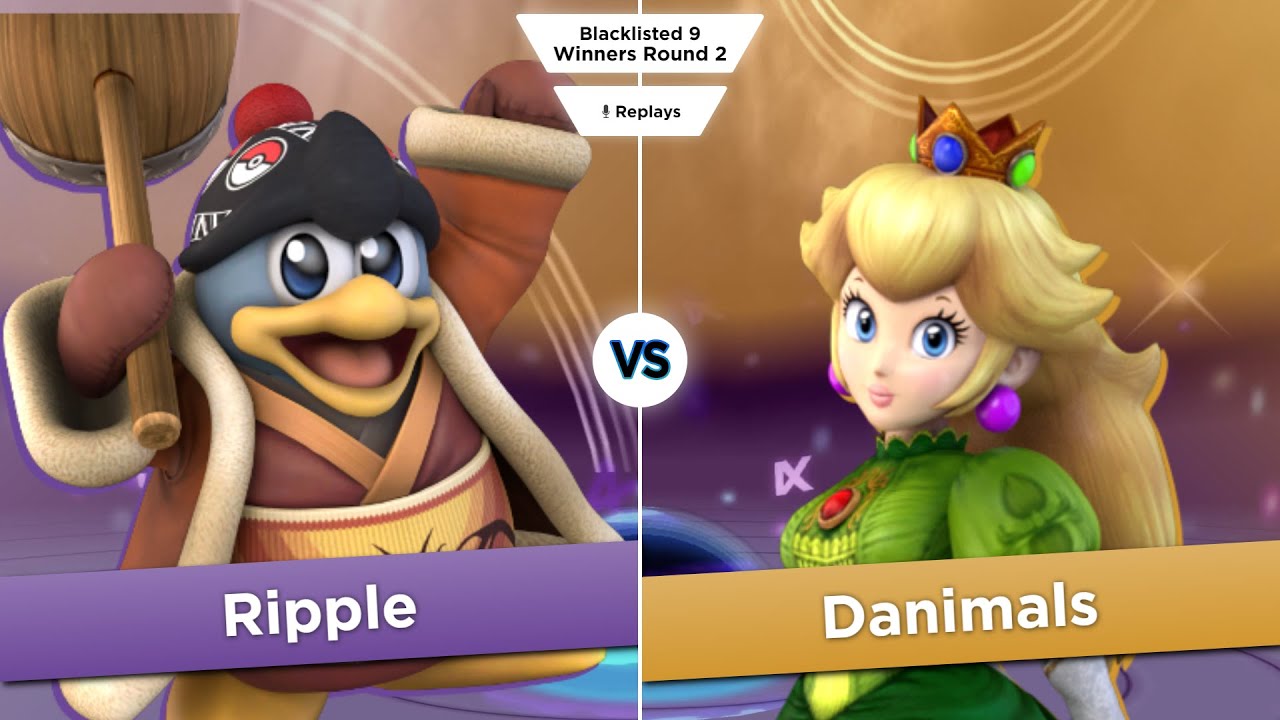 Blacklisted 9 WR2 - Ripple (Dedede) vs Danimals (Peach)