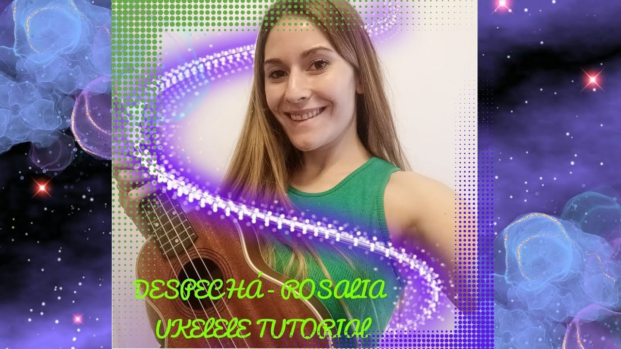 ROSALÍA - DESPECHA |• TUTORIAL UKELELE UKULELE •| GEORGINA RAPPAZZO