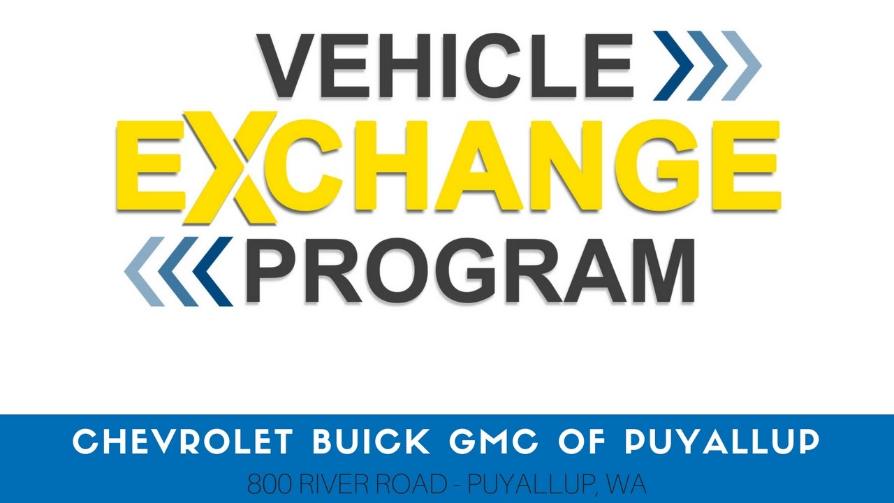 Vehicle Exchange Program at Chevrolet Buick GMC of Puyallup