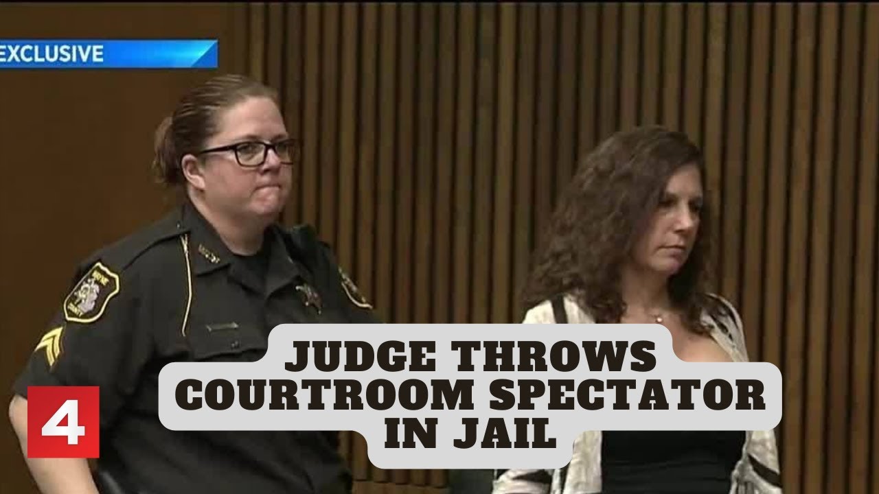 Judge throws courtroom spectator in jail