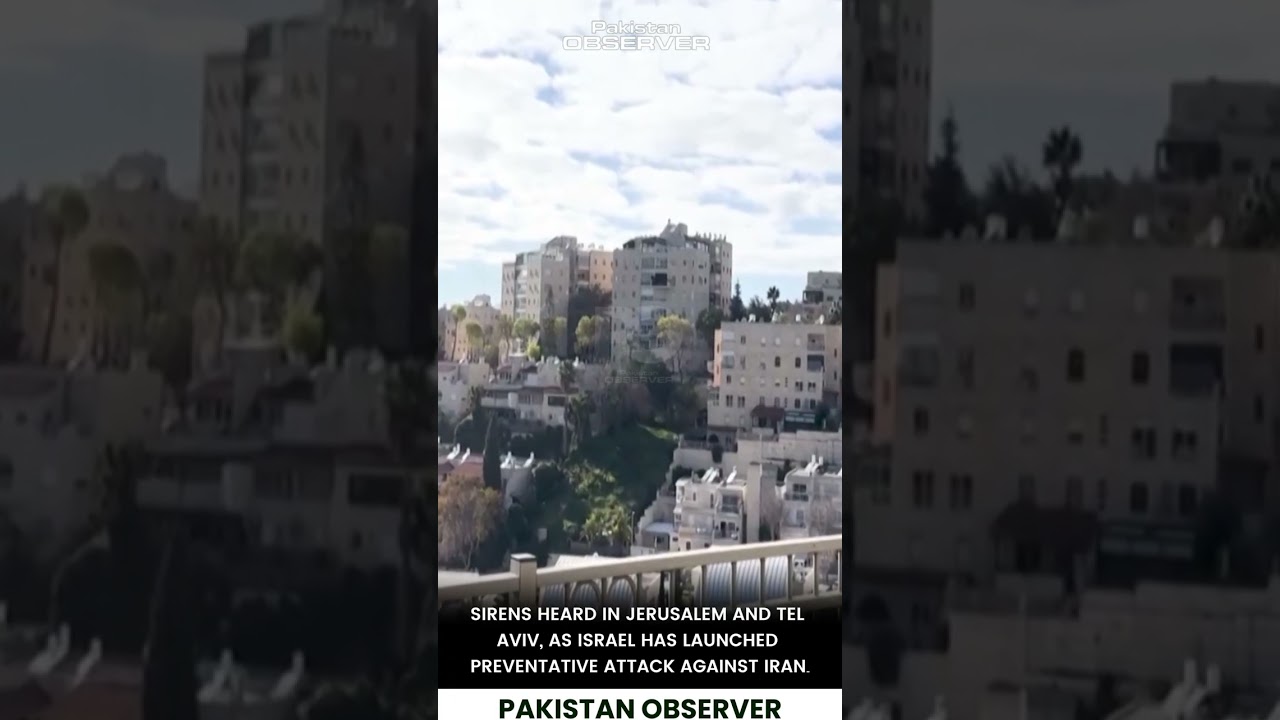 Air Raid Sirens Across Israel After Pre-emptive Strike on Iran | Pakistan Observer
