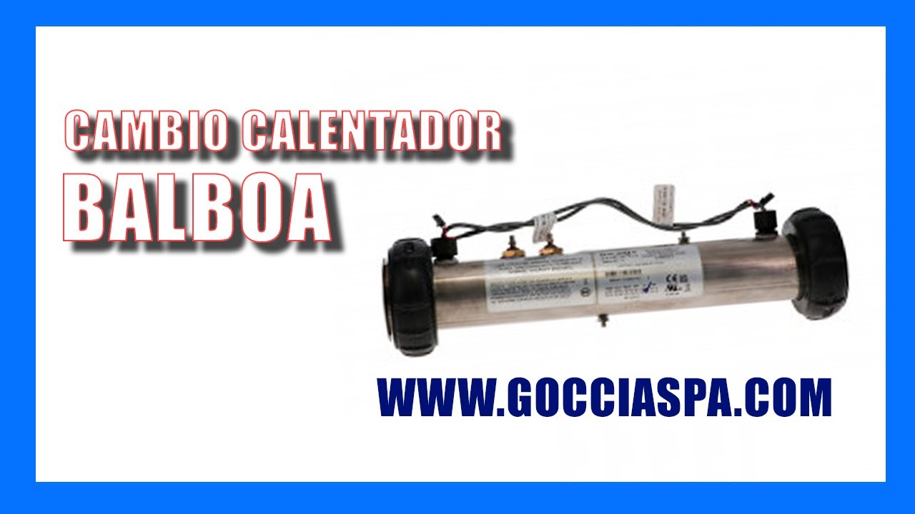 Cambio calentador Balboa