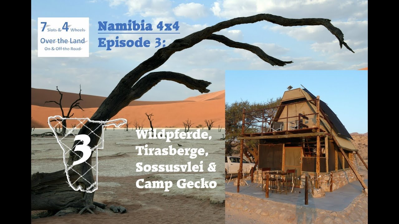 Namibia 4x4, Episode 3: Wildpferde, Tirasberge, Sossusvlei & Camp Gecko
