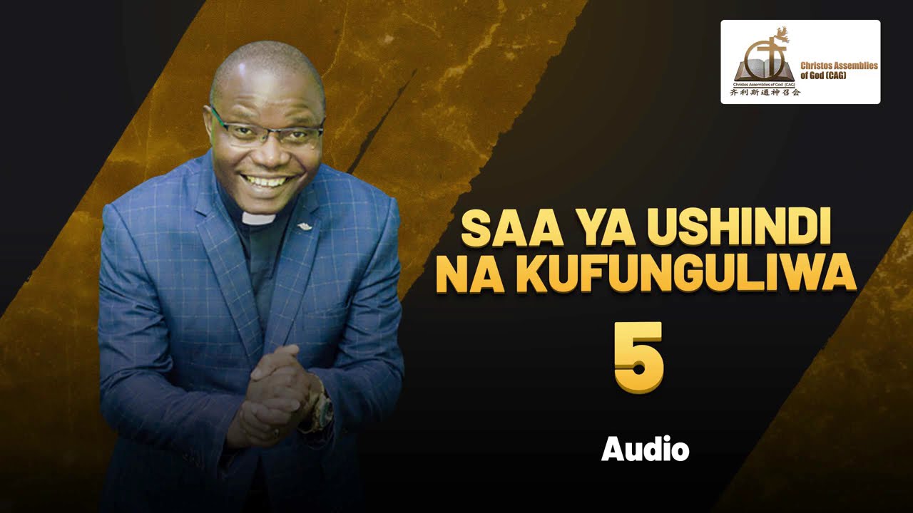 SAA YA USHINDI NA KUFUNGULIWA - 5