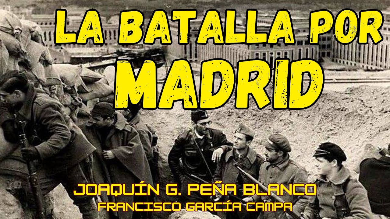 LA BATALLA POR MADRID: Del 