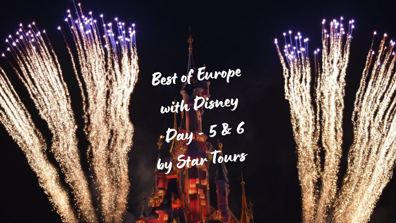 Best of Europe with Disney - Day 5 & 6: Disneyland Paris and London Return | Star Tour Travel Vlog