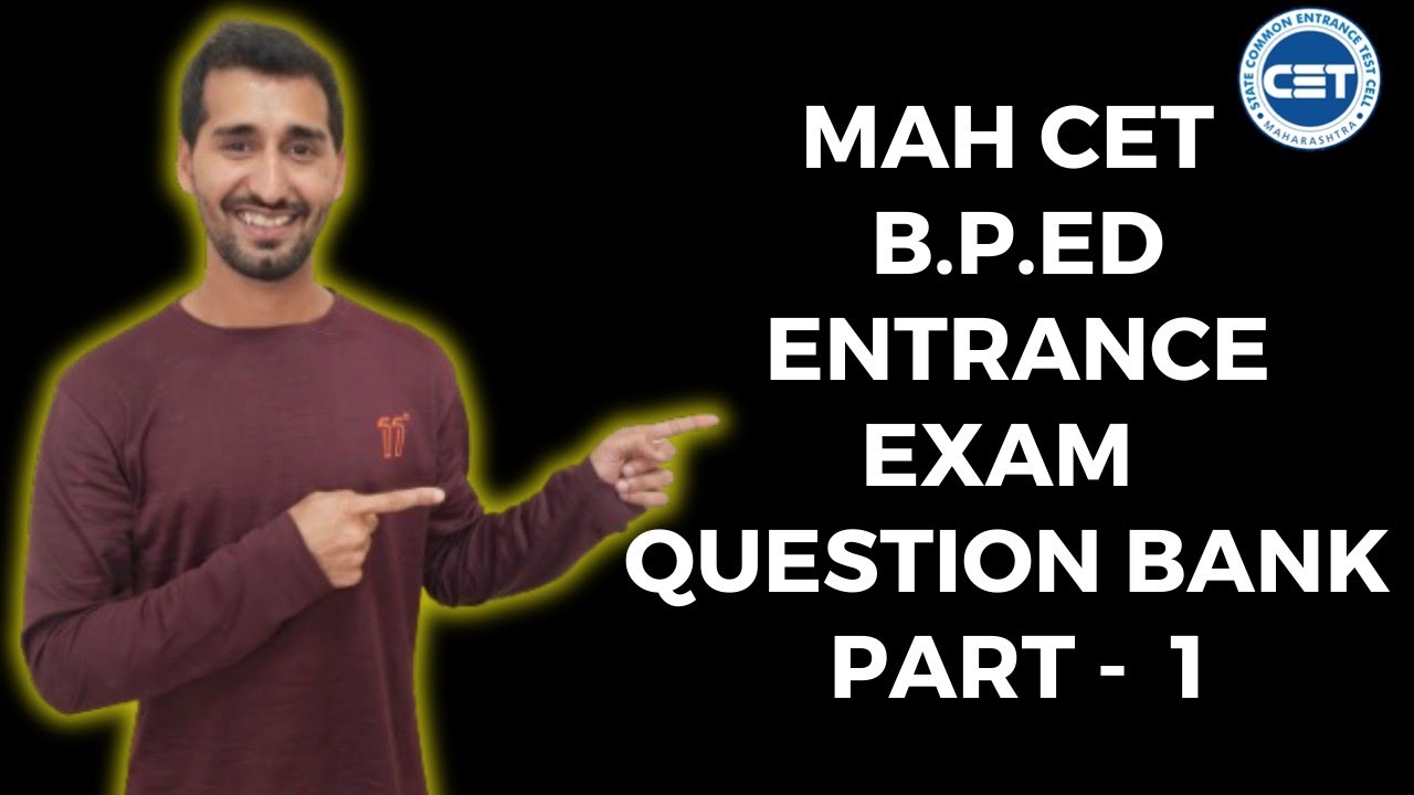MAH CET BPED Entrance Exam THEORY EXAM, MAHARSHTRA BPED EXAM QUESTION BANK PART 1,Bped Question Bank